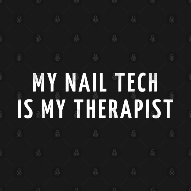 my nail tech is my therapist by mdr design