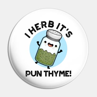 I Herb It's Pun Thyme Cute Food Pun Pin