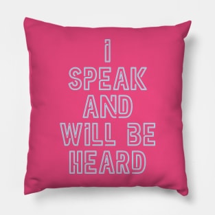 Speak and Be Heard Pillow