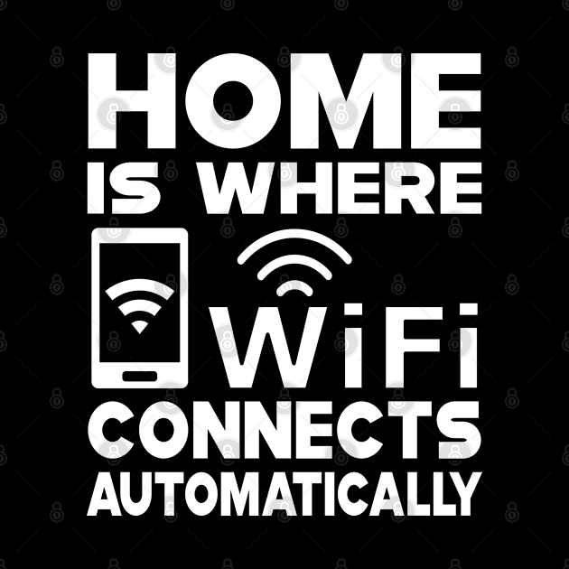 Wifi - Home is where wifi connects automatically by KC Happy Shop