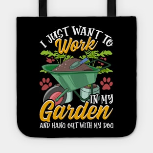 Work In My Garden And Hangout With My Dog Funny Pet Dog Gift Tote