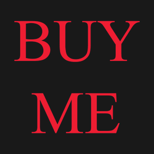 BUY ME (red) T-Shirt