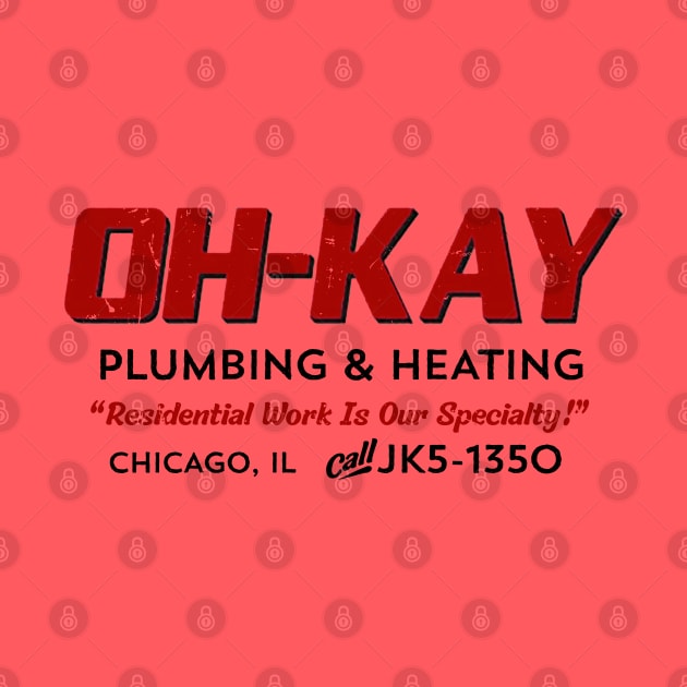 OH-KAY Plumbing and Heating by PopCultureShirts