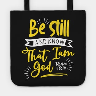 Be still and know that i am god Tote