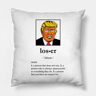 Trump = LOSER Pillow