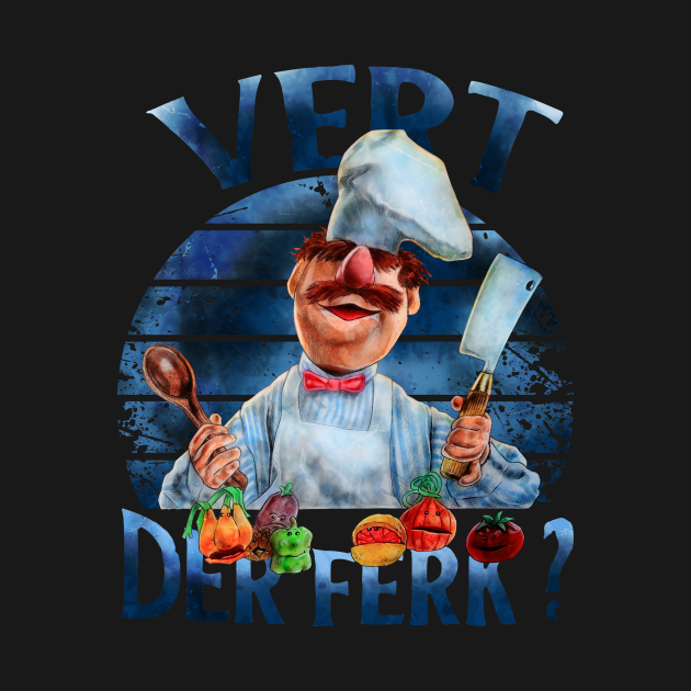 Disover VERT DER FERK IS SWEDISH CHEF - Swedish Chef - T-Shirt