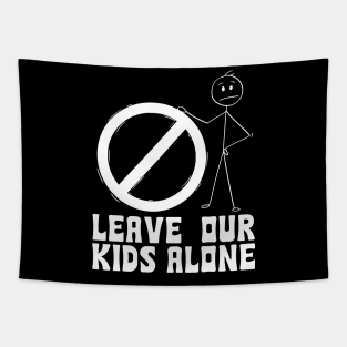 Leave our kids alone Tapestry