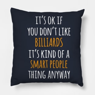 Billiards Funny Gift Idea | It's Ok If You Don't Like Billiards Pillow