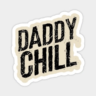 Daddy Chill Magnet