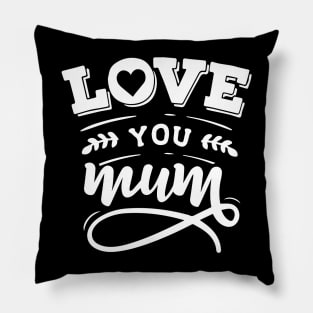 Love You Mum Pillow