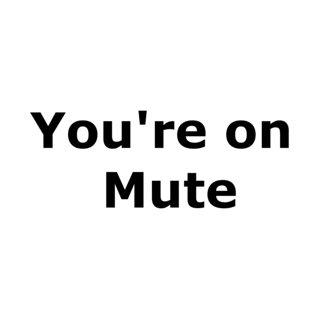 You're on mute by Quarantique