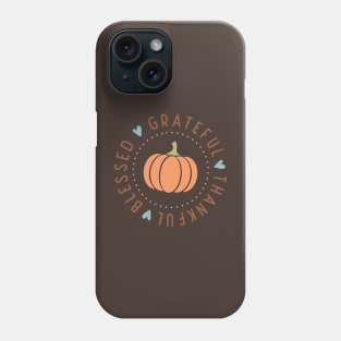 Blessed Grateful Thankful Phone Case