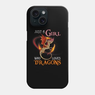 Just a Girl Who Loves Dragons Women and Girls Phone Case