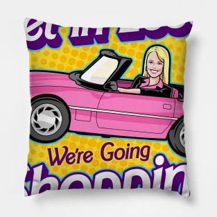 Get In Loser Pillow