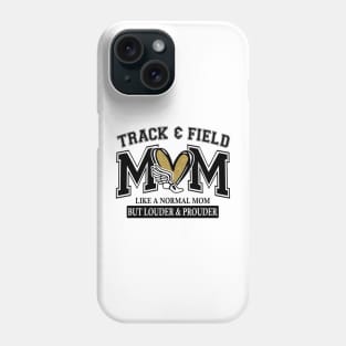 Track And Field Mom Like A Normal Mom But Louder And Prouder Phone Case