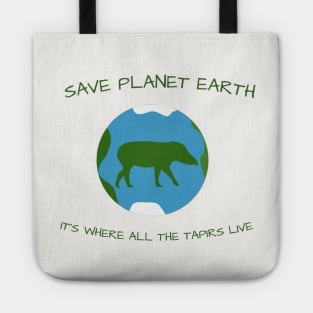 Save Planet Earth, It's Where Tapirs Live Tote