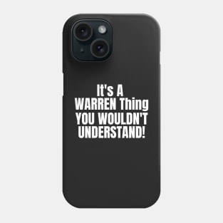 it's a warren thing you wouldn't understand Phone Case