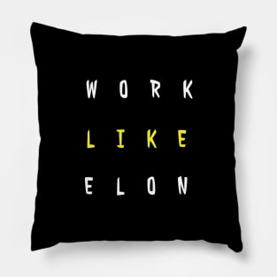 Work Like Elon Pillow