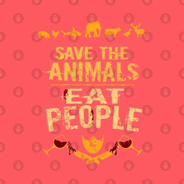 save the animals - EAT PEOPLE by FandomizedRose