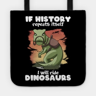 I will ride Dinosaurs Tote
