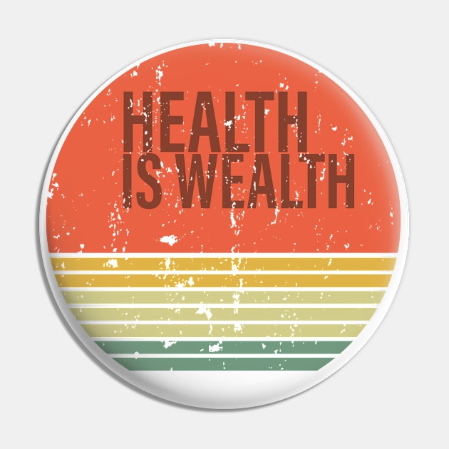 Health is Wealth Pin by omitay