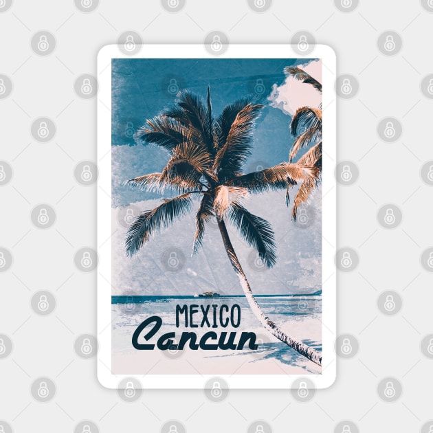 Cancun Mexico Vintage style poster Most Beautiful Places on Earth Magnet by Naumovski