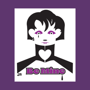 Be Mine T-Shirt