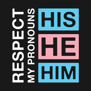 His He Him Respect My Pronouns Transgender Flag Pride T-Shirt