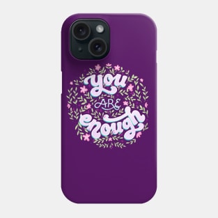 You Are Enough - Hand Lettering - Floral Phone Case