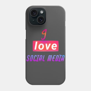 I love social media. Phone Case