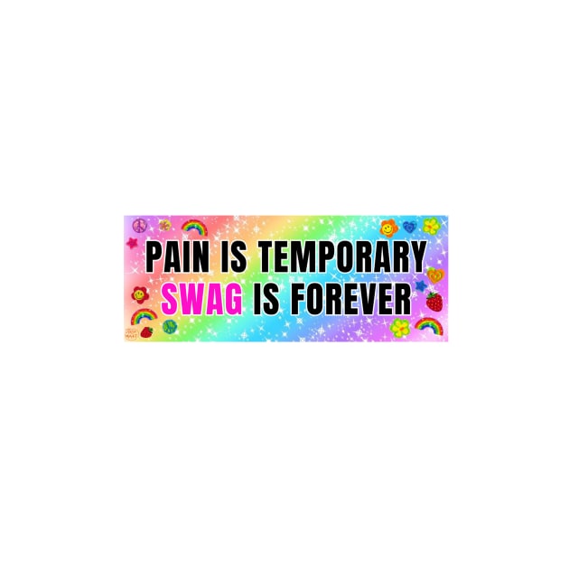 Pain is Temporary Swag is Forever by KatiaMart