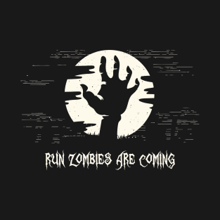 Run Zombies Are Coming tee design birthday gift graphic T-Shirt