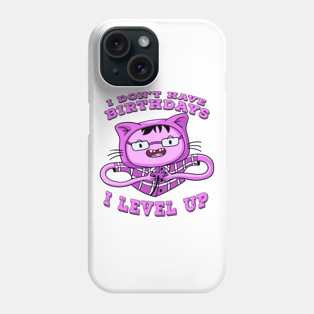 I Dont Have Birthdays I Level Up Pink Phone Case by Shawnsonart