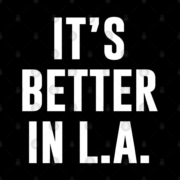 It's better in L.A by newledesigns