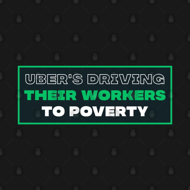 Uber's Driving Their Workers To Poverty by Football from the Left