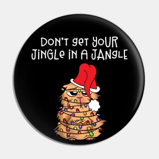 Funny Don't Get Your Jingle in a Jangle Christmas Pin