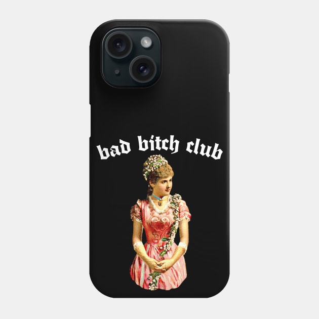 Bad Bitch Club †††††††††††††††††††† Phone Case by DankFutura