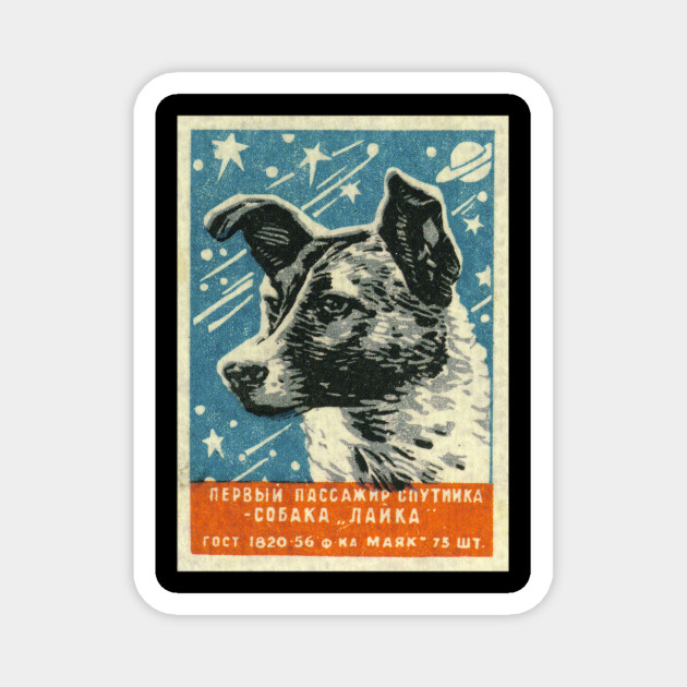 Soviet Space Dog Propaganda Poster USSR Laika - Soviet - Magnet | TeePublic