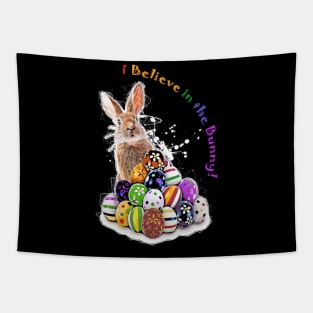 I Believe in the Bunny! Funny Easter Bunny and Eggs with pun phrase Tapestry