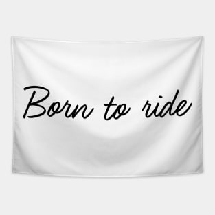 Born to ride Tapestry