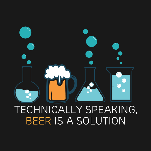 Technically speaking, beer is a solution drinking by mlleradrian