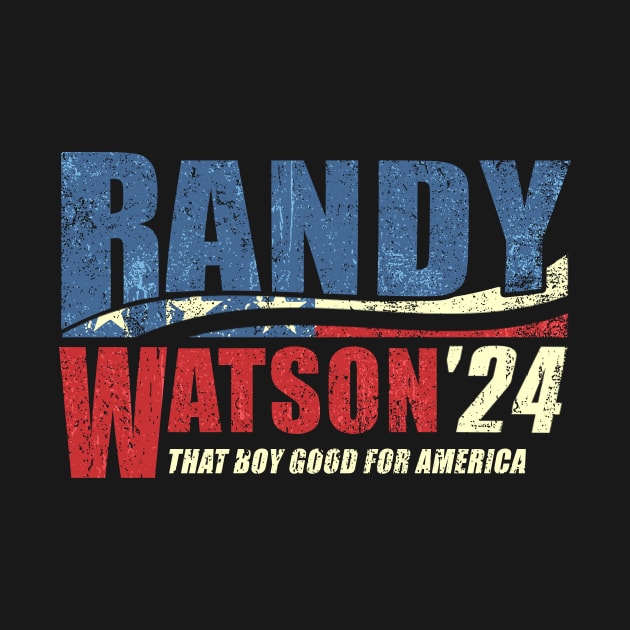 Randy Watson 2024 - That Boy Good For America by Woodsnuts