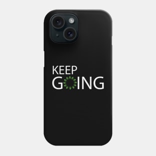 Keep going text design Phone Case