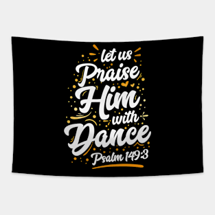 Praise Him With Dance Tapestry