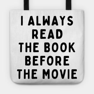 I Always Read The Book Before The Movie, Funny White Lie Party Idea Outfit, Gift for My Girlfriend, Wife, Birthday Gift to Friends Tote