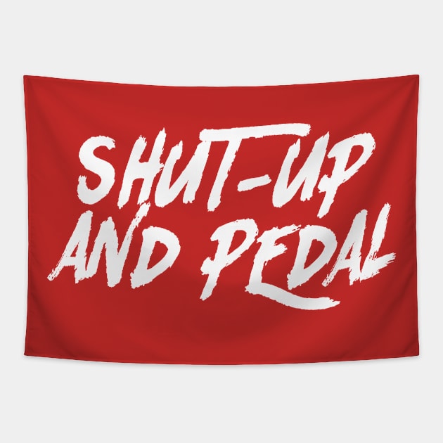 Mountain Biking - Shut-Up and Pedal Cycling statement Tapestry by pedalhead