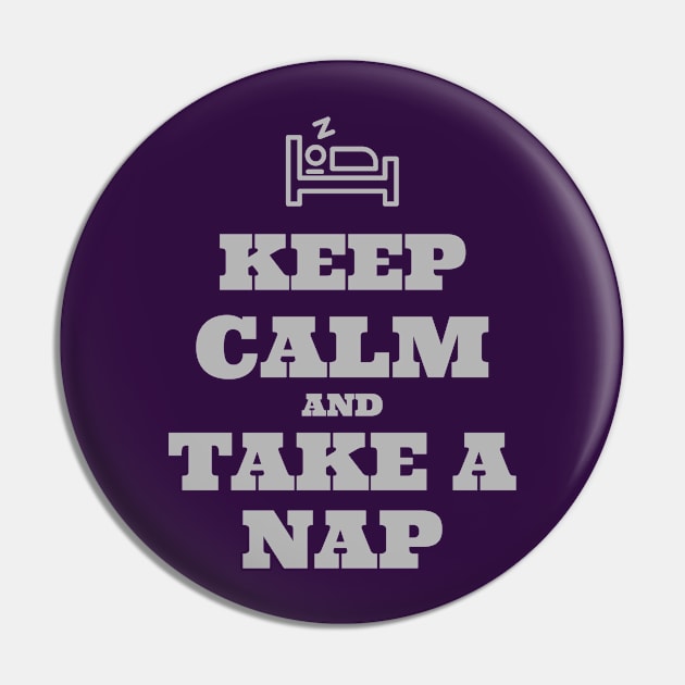 Keep Calm Take A Nap Pin by bjg007