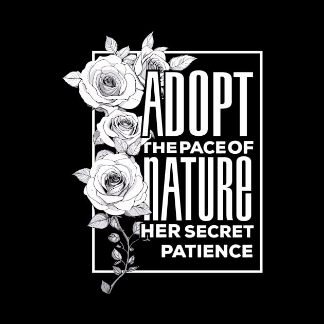 Abstract Roses pattern: Adopt The Pace of Nature Her Secret is Patience by GrafiqueDynasty