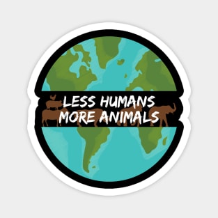 Vegan Less Humans More Animals Earth Globe Magnet