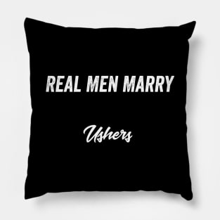 Real Men Marry Ushers Gift for Husband T-Shirt Pillow